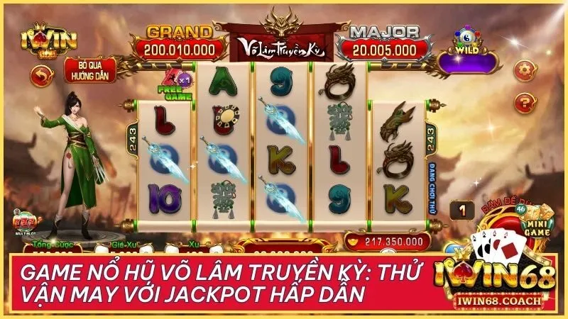 Game nổ hũ Võ Lâm Truyền Kỳ: Thử vận may với jackpot hấp dẫn