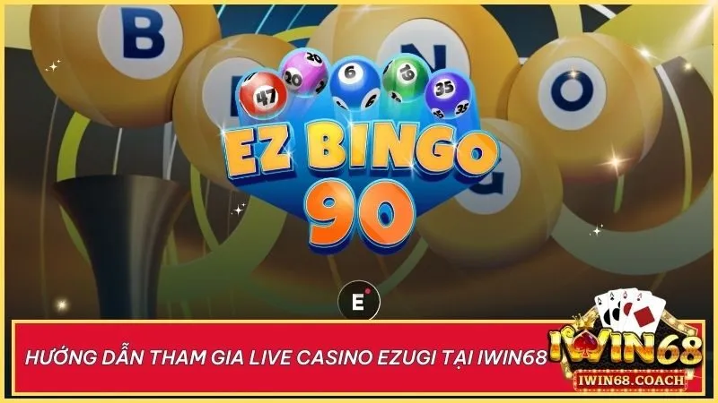 Cách tham gia Live Casino Ezugi tại Iwin68 – Hướng dẫn chi tiết và dễ dàng 5 Tham gia giải trí đẳng cấp Live Casino Ezugi Iwin68 bắt đầu với vài thao tác đơn giản