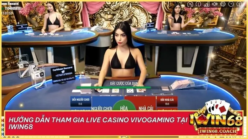 4 bước đơn giản để khám phá Live Casino VivoGaming tại Iwin68