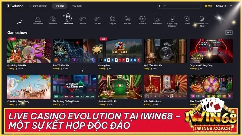 Live Casino Evolution tại Iwin68 – Kết hợp hoàn hảo giữa đẳng cấp và bảo mật