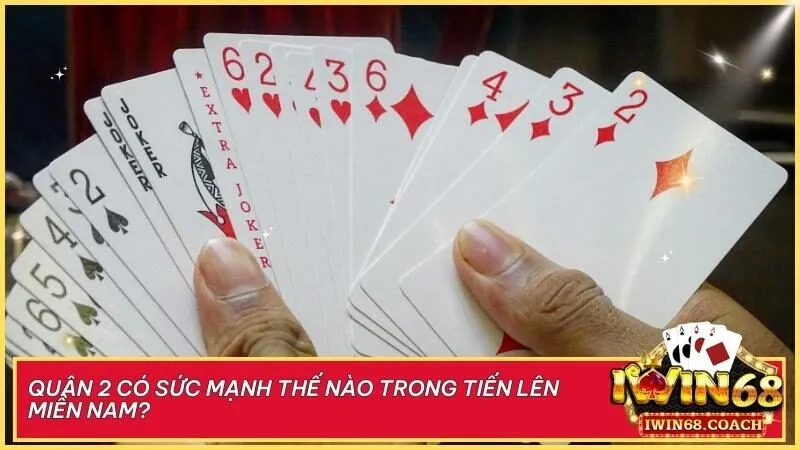 Quân 2 – Lá bài quyền lực, nhưng sử dụng sai lầm có thể khiến bạn trả giá đắt