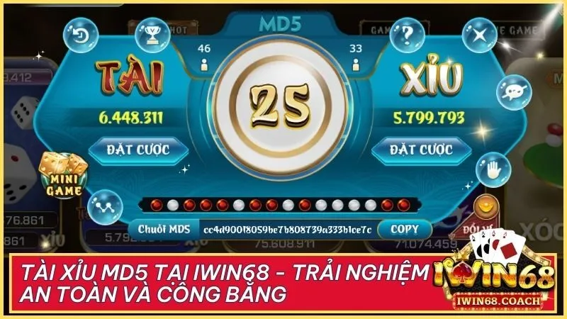 Tài xỉu MD5 tại Iwin68 - Trải nghiệm an toàn và công bằng