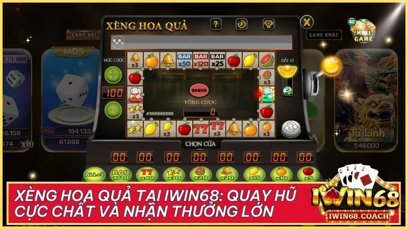 Xèng Hoa Quả tại Iwin68: Quay hũ cực chất và nhận thưởng lớn