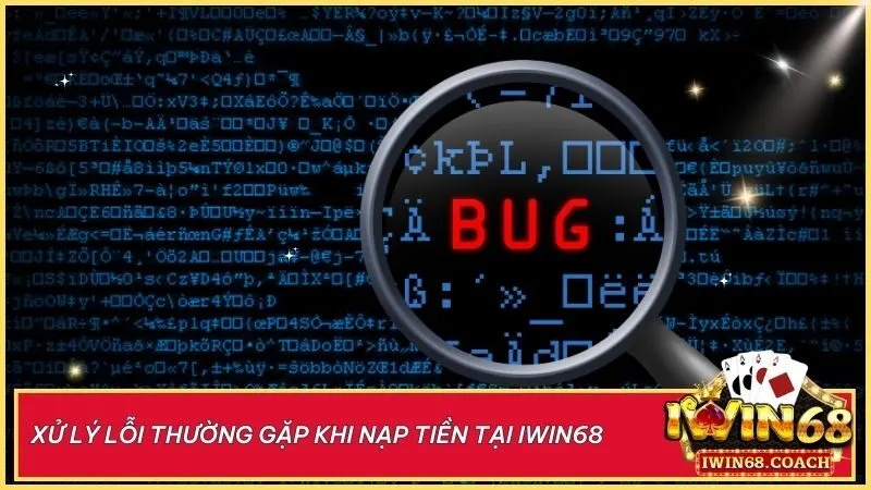 Hướng dẫn xử lý lỗi nạp tiền iwin68 nhanh hoặc liên hệ CSKH để được hỗ trợ ngay
