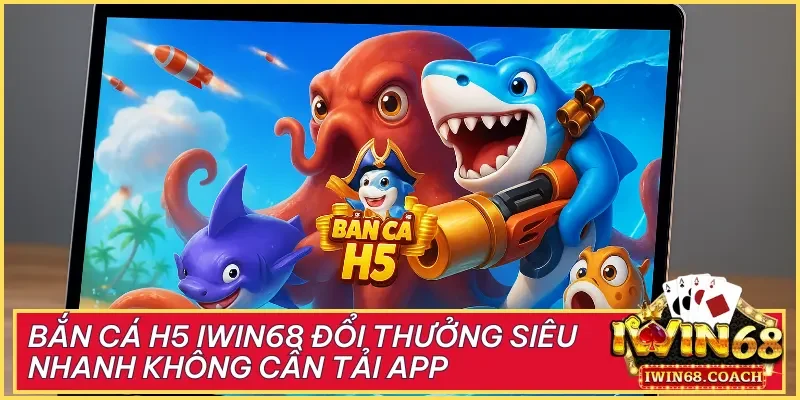 Trải nghiệm bắn cá H5 tại iWin68 là hành trình giải trí thú vị kết hợp cơ hội nhận thưởng đầy hấp dẫn.